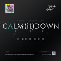 Calm it Down Remixxx - DJ Worldbeat  (2023) by Worldbeat Musik