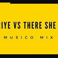 HEERIYE VS THERE SHE GOES - MUSICO MIX by DJ MUSICO
