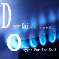 Oxygen For The Soul 1 by Djaay Kaji