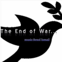 The end of War by -Senol Ismail by Seno Li Smail