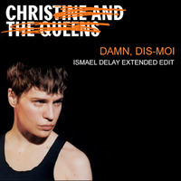 Christine and The Queens - Damn, dis moi (Ismaël Delay Extended Edit) by Ismaël Delay