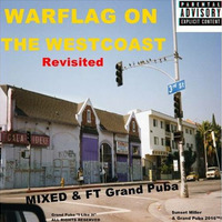 Warflag On The Westcoast Ft Grand Puba by $unset Miller