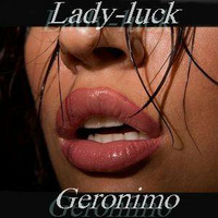 Geronimo ' Lady-luck by dj-Geronimo