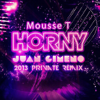 Mousse T - Horny  (Juan Gimeno Private Remix) by Juan Gimeno