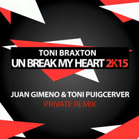 Toni Braxton - Un Break My Heart (Juan Gimeno &amp; Toni Puigcerver 2k15 Remix) Free!! by Juan Gimeno