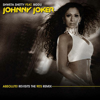 Shweta Shetty - Johnny Joker (Absolute! Revisits The 90s Remix) by Anoop Absolute!
