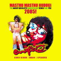 Masthu Masthu Hudugi 2005 (Anoop Absolute's Gangsta Hop Remix Feat. PRX) by Anoop Absolute!