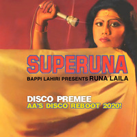 Runa Laila - Disco Premee (AA's Disco Reboot 2020) by Anoop Absolute!