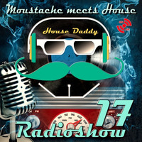 Moustache_meets_House_Radioshow_Vol.17 by House Daddy