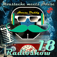 Moustache meets House Radioshow Vol.18 - on free Radio Freequenns by House Daddy