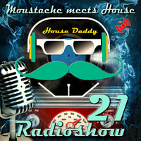 Moustache meets House Radioshow Vol.21 by House Daddy