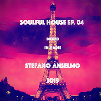 Soulful House Ep. 04 2019 mixed Dj Stefano Anselmo by Stefano Anselmo