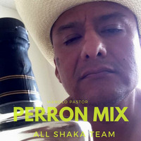 Perron Mix (Norteñas) - ManoLo PasTor (All Shaka TEAM) by ManoLo PasTor