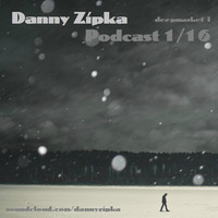 Danny Zipka - Podcast 1-16 by Danny Zipka