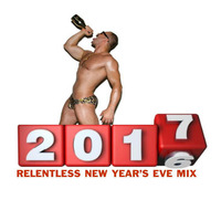 RELENTLESS NEW YEAR'S EVE 2016 MIX by DJ Relentless