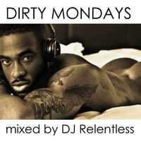 DIRTY MONDAYS 2017 (Mix #1) by DJ Relentless