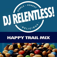 HAPPY TRAIL MIX #7 by DJ Relentless