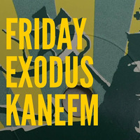 Friday Exodus on KaneFM 02-10-2015 by Pablo Mac Daddy