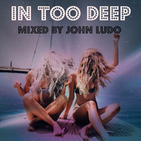 In Too Deep [Free Download] by John Ludo