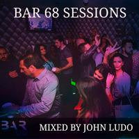 Bar 68 Sessions by John Ludo