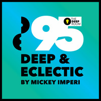 Deep &amp; Eclectic 95 by MickeyImperi