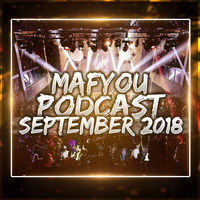 MAFYOU PODCAST SEPTEMBER 2018 by MAFYOU