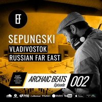 Archaic Beats Show Episode 002 by Sepungski // EAST FORMS Drum&amp;Bass by East Forms Drum & Bass