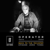 Back To The Techstep Part 03 by Operator // EAST FORMS Drum&amp;Bass by East Forms Drum & Bass