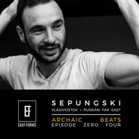 Archaic Beats Show 04 by Sepungski // EAST FORMS Drum&amp;Bass by East Forms Drum & Bass
