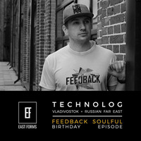 Feedback Soulful Birthday Episode by Technolog // EAST FORMS Drum&amp;Bass by East Forms Drum & Bass