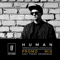 Human Promo Mix // EAST FORMS Drum&amp;Bass by East Forms Drum & Bass