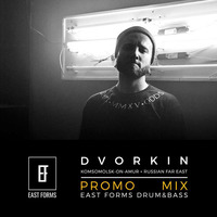 Dvorkin Promo Mix // EAST FORMS Drum&amp;Bass by East Forms Drum & Bass
