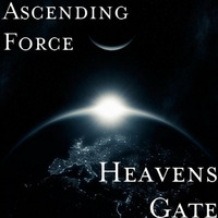 Ascending Force - Heavens Gate (Original Mix) by Ascending Force