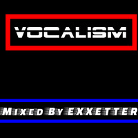 Exxetter - Vocalism 015 (2019-09) by Ascending Force