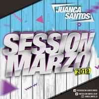 Session Marzo 2019 (@Juanca_Santos_Dj) by Juanca Santos Dj