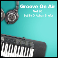Groove On Air Vol 98 by Aviran's Music Place