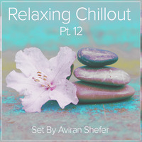Relaxing Chillout 12 by Aviran's Music Place
