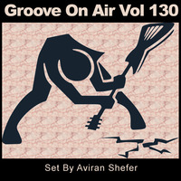 Groove On Air Vol 130 by Aviran's Music Place