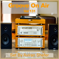 Groove On Air Vol 131 by Aviran's Music Place