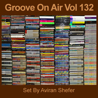 Groove On Air Vol 132 by Aviran's Music Place