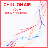Chill On Air Vol 74 by Aviran's Music Place