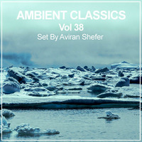 Ambient Classics Vol 38 by Aviran's Music Place