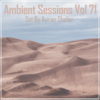 Ambient Sessions Vol 71. by Aviran's Music Place
