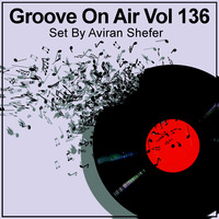 Groove On Air Vol 136 by Aviran's Music Place