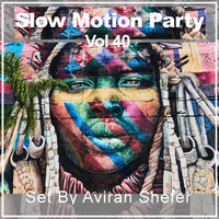 Slow Motion Party Vol 40 by Aviran's Music Place