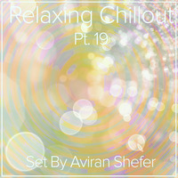 Relaxing Chillout 19 by Aviran's Music Place