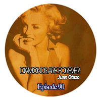 Diamonds are forever Episode 90 by Juan Otazo Dj