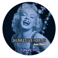 Diamonds are forever Episode 101 by Juan Otazo Dj
