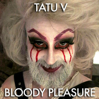 Tatu V - Bloody Pleasure by Tatu V