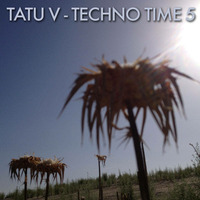 Tatu V - Techno Time 5 by Tatu V